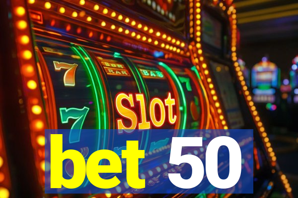 bet 50